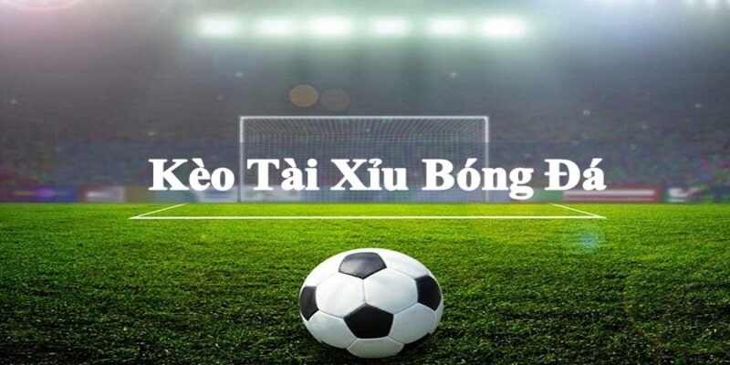 Tài xỉu bóng đá